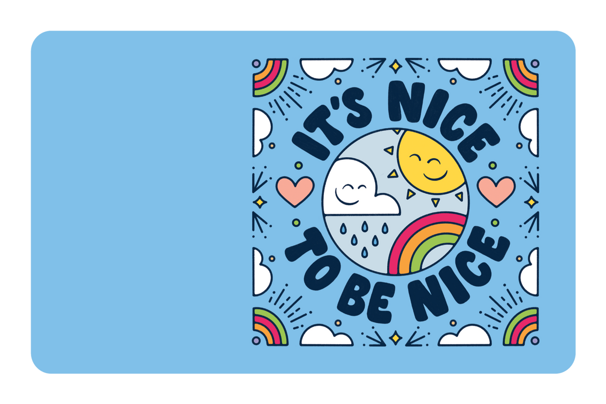 Nice To Be Nice