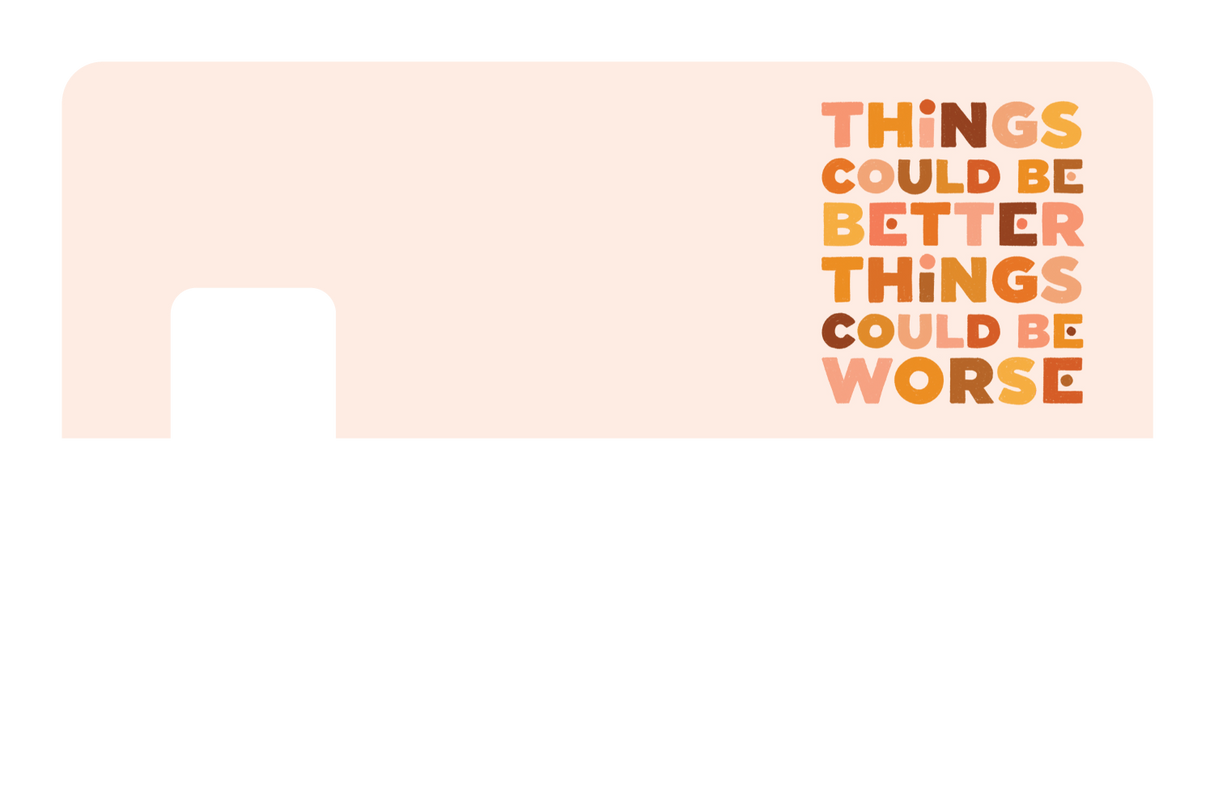 Things Could Be Better