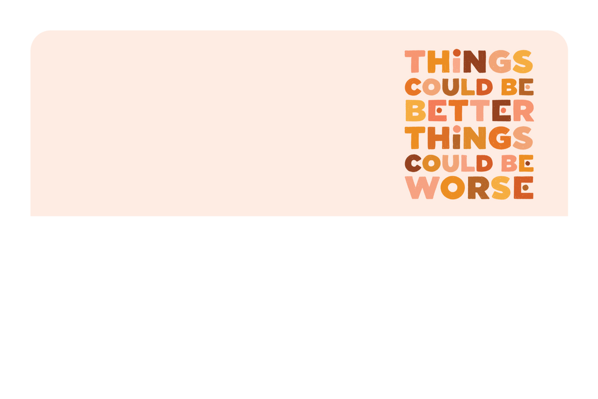 Things Could Be Better