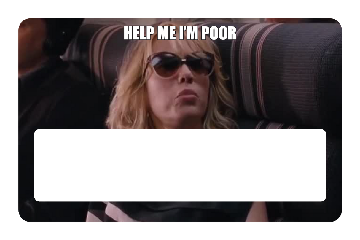 Help Me I'm Poor
