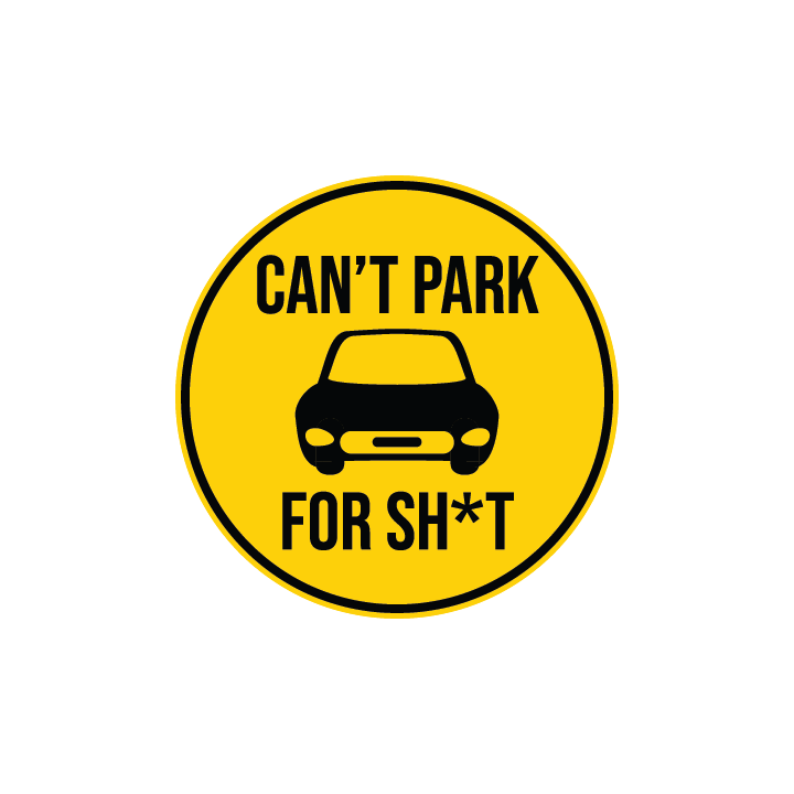 Can't Park For Sh*t