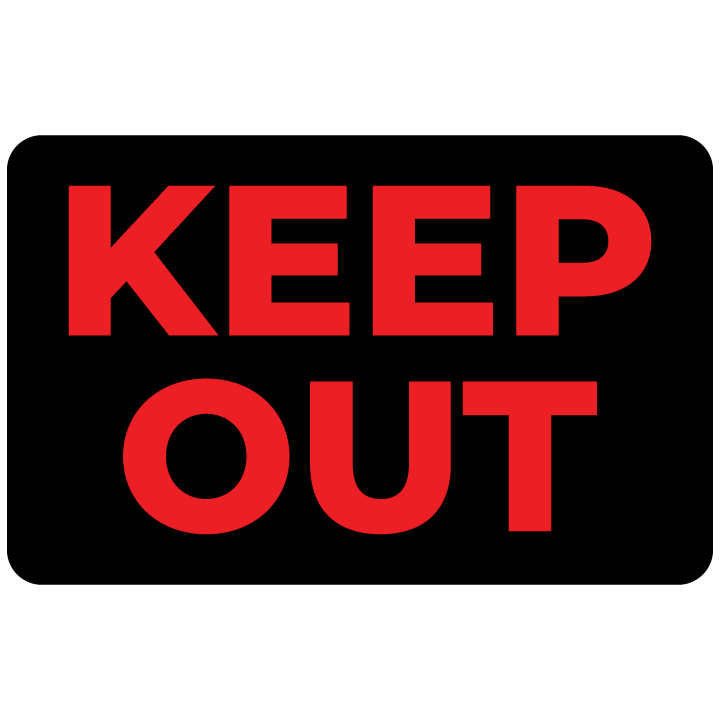 Keep Out
