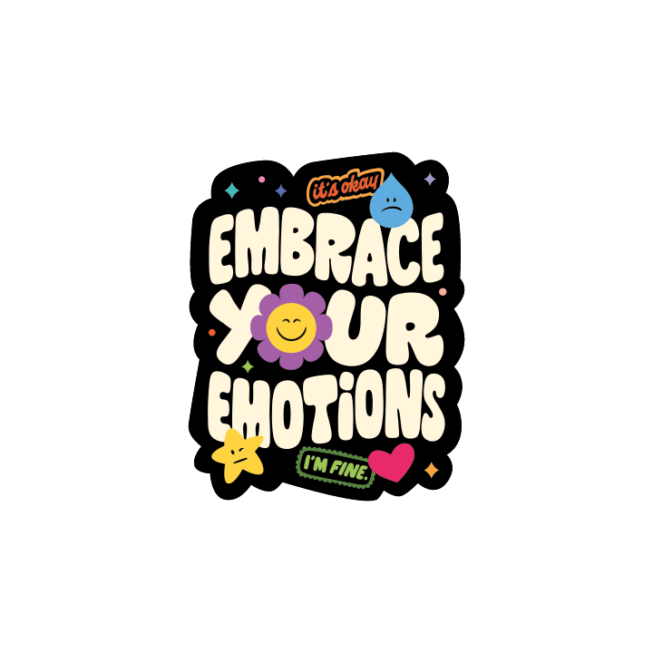 Embrace Your Emotions