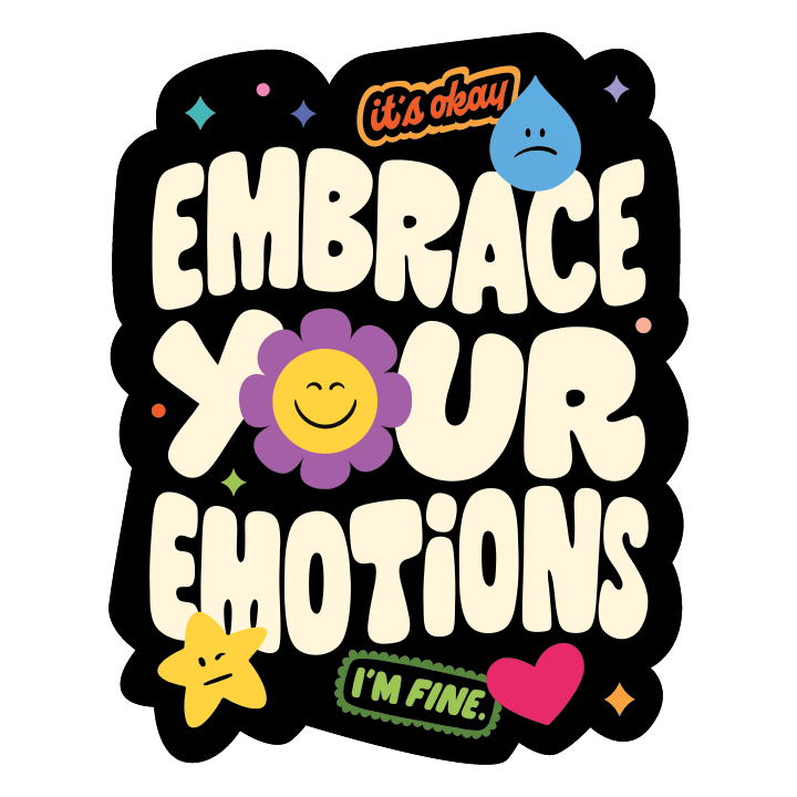 Embrace Your Emotions