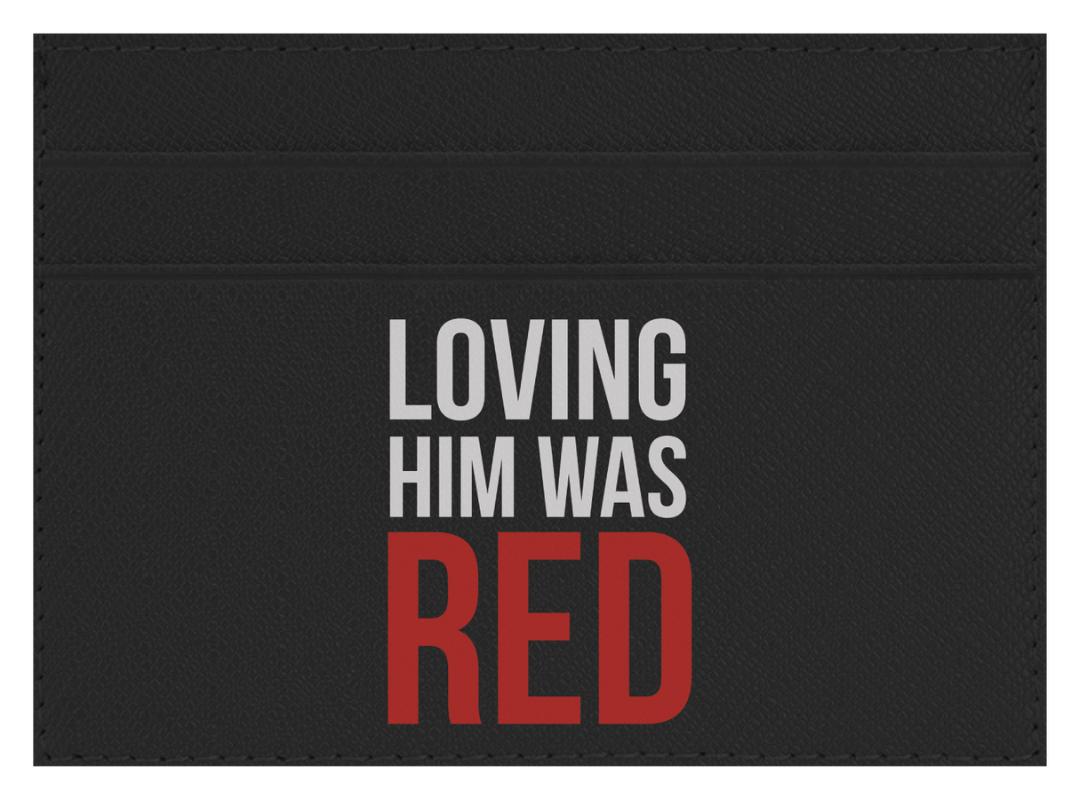 Loving Him Was Red