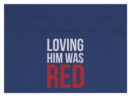 Loving Him Was Red