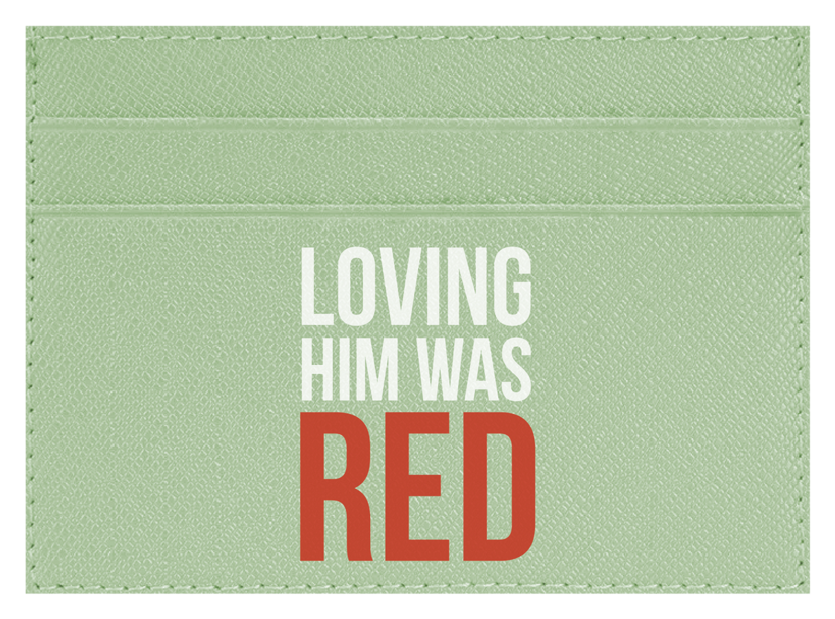 Loving Him Was Red