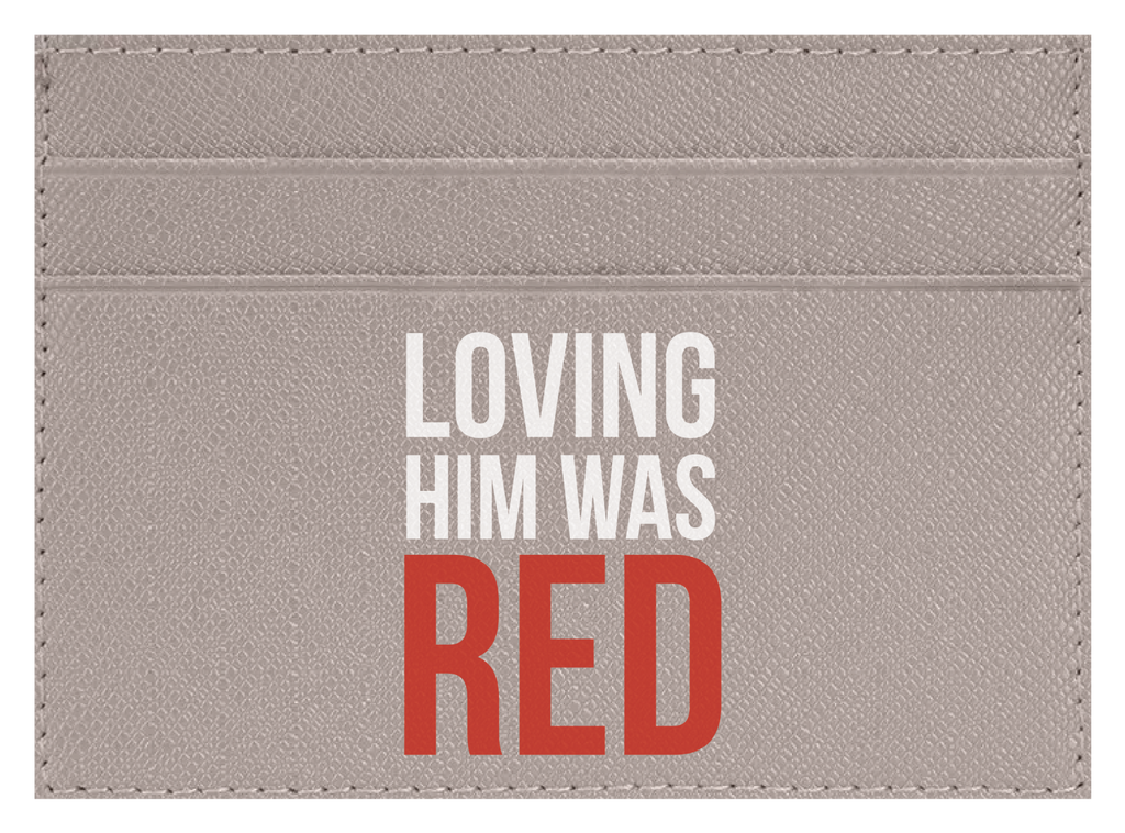 Loving Him Was Red
