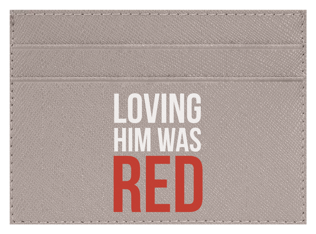 Loving Him Was Red