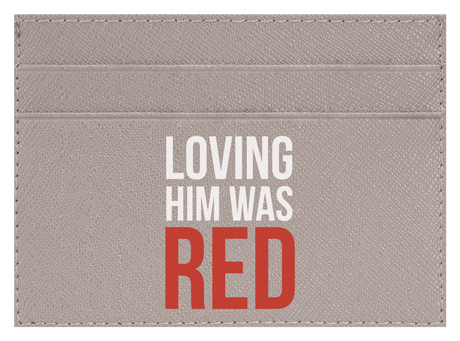 Loving Him Was Red