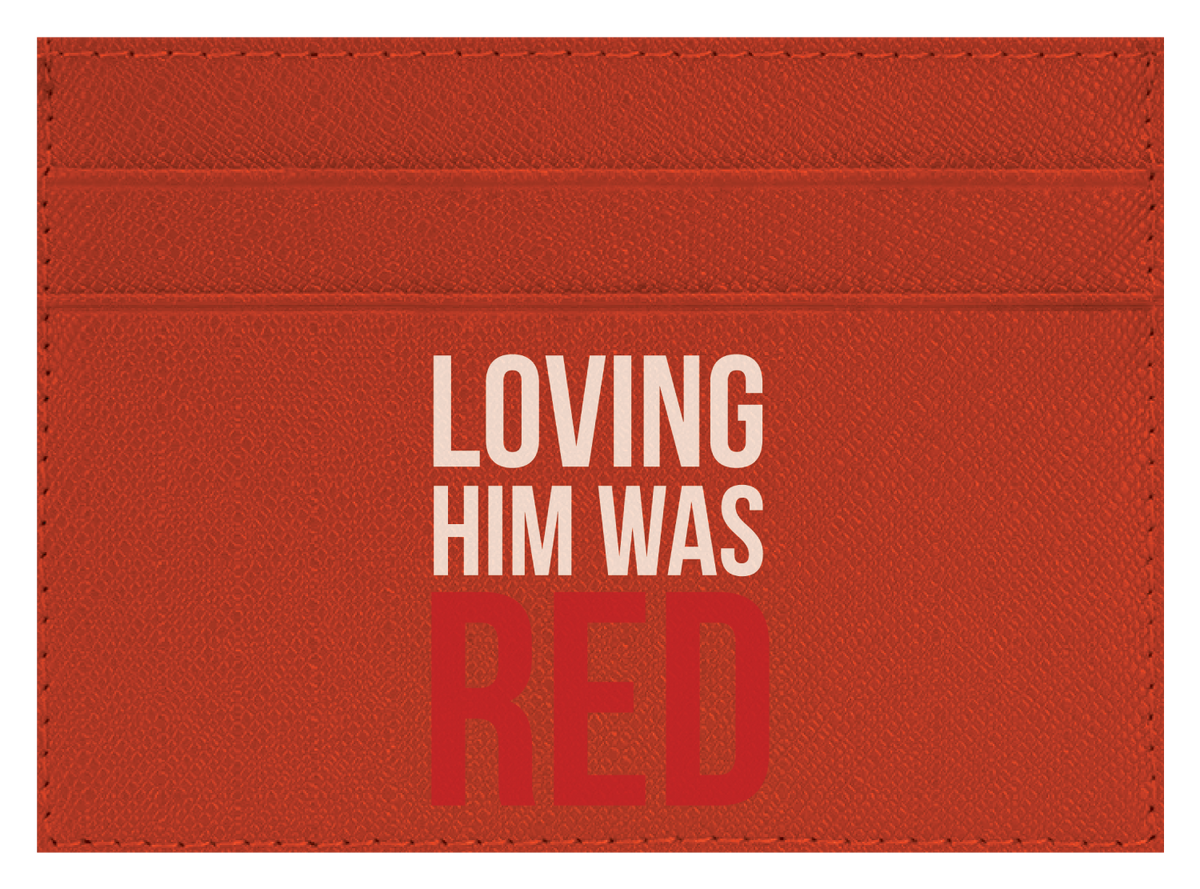 Loving Him Was Red
