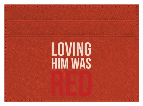 Loving Him Was Red