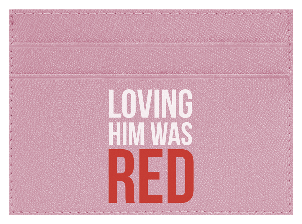 Loving Him Was Red