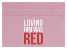 Loving Him Was Red