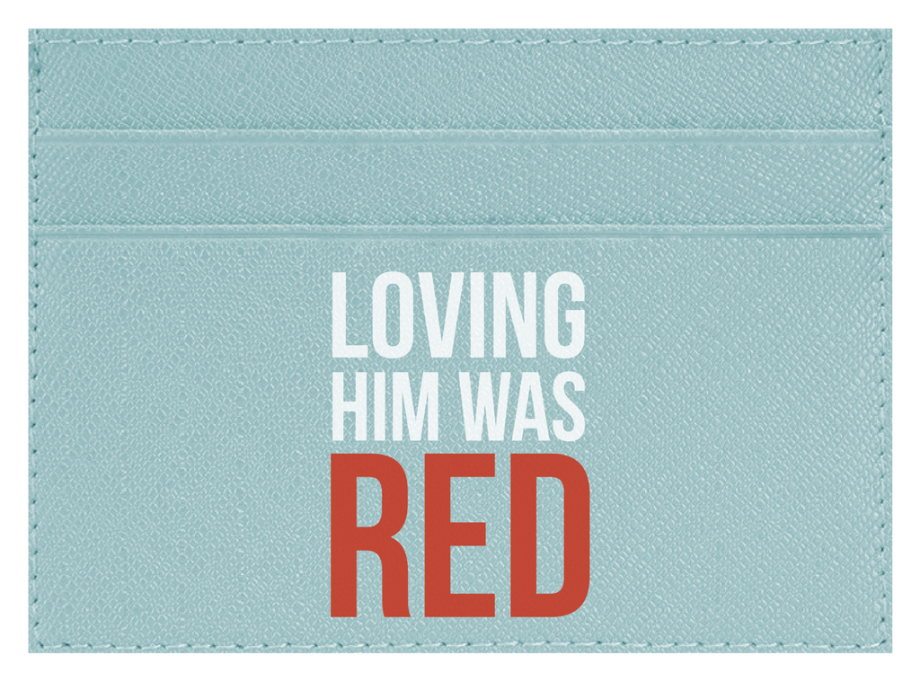 Loving Him Was Red