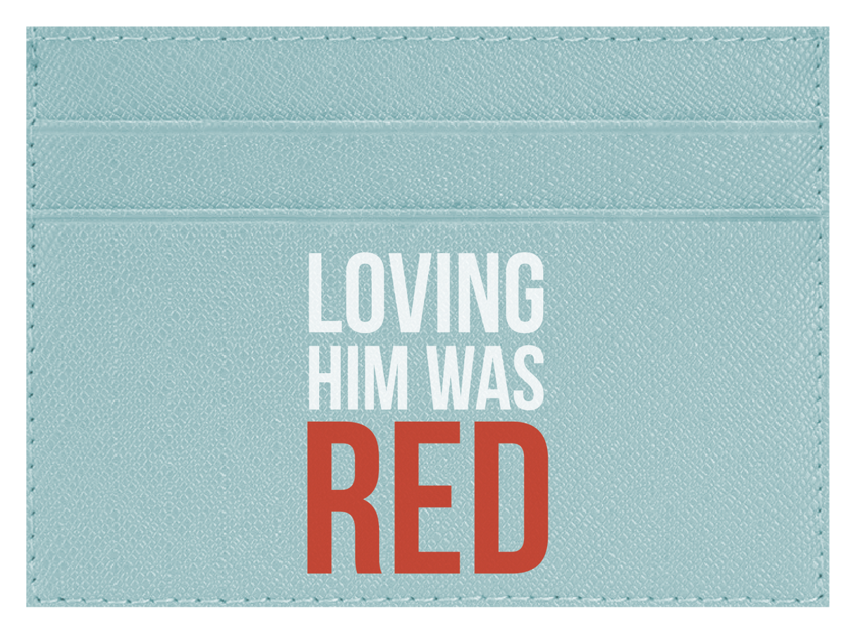 Loving Him Was Red