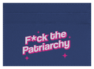 F the Patriarchy