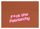 F the Patriarchy