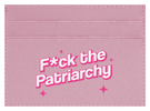 F the Patriarchy