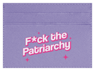 F the Patriarchy