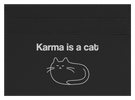 Karma is a Cat