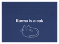Karma is a Cat
