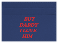 But Daddy I Love Him