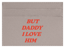 But Daddy I Love Him