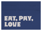 Eat Pay Love