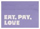 Eat Pay Love