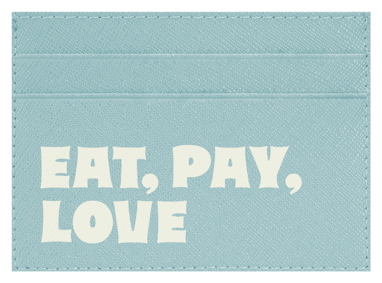 Eat Pay Love