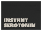 Instant Serotonin