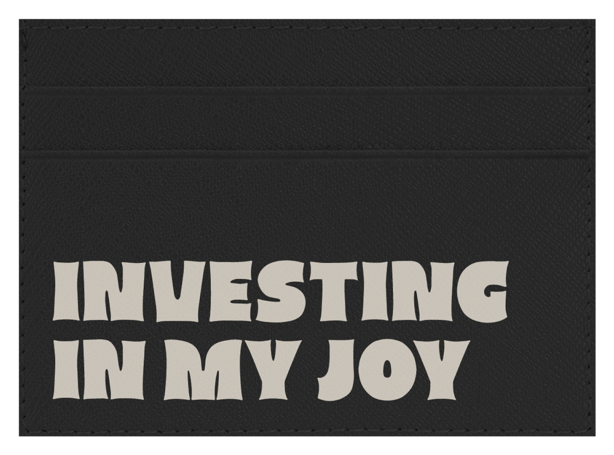 Investing in My Joy