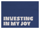 Investing in My Joy