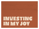 Investing in My Joy