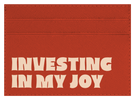 Investing in My Joy