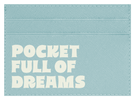 Pocket Full of Dreams