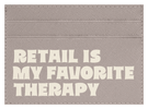 Retail is My Favorite Therapy