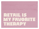 Retail is My Favorite Therapy