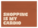 Shopping is My Cardio