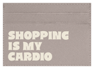 Shopping is My Cardio