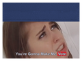 You are gonna make me vote