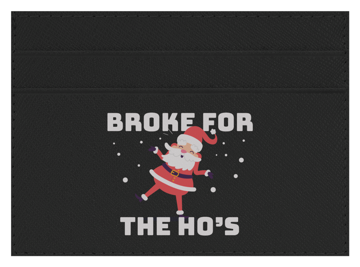 Broke For The Ho's