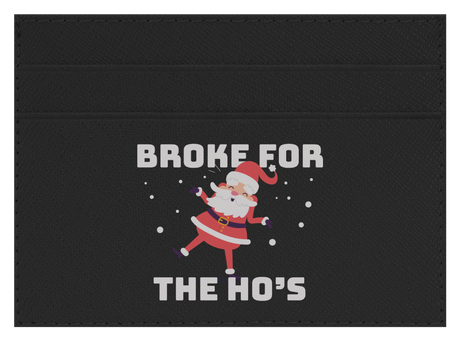 Broke For The Ho's