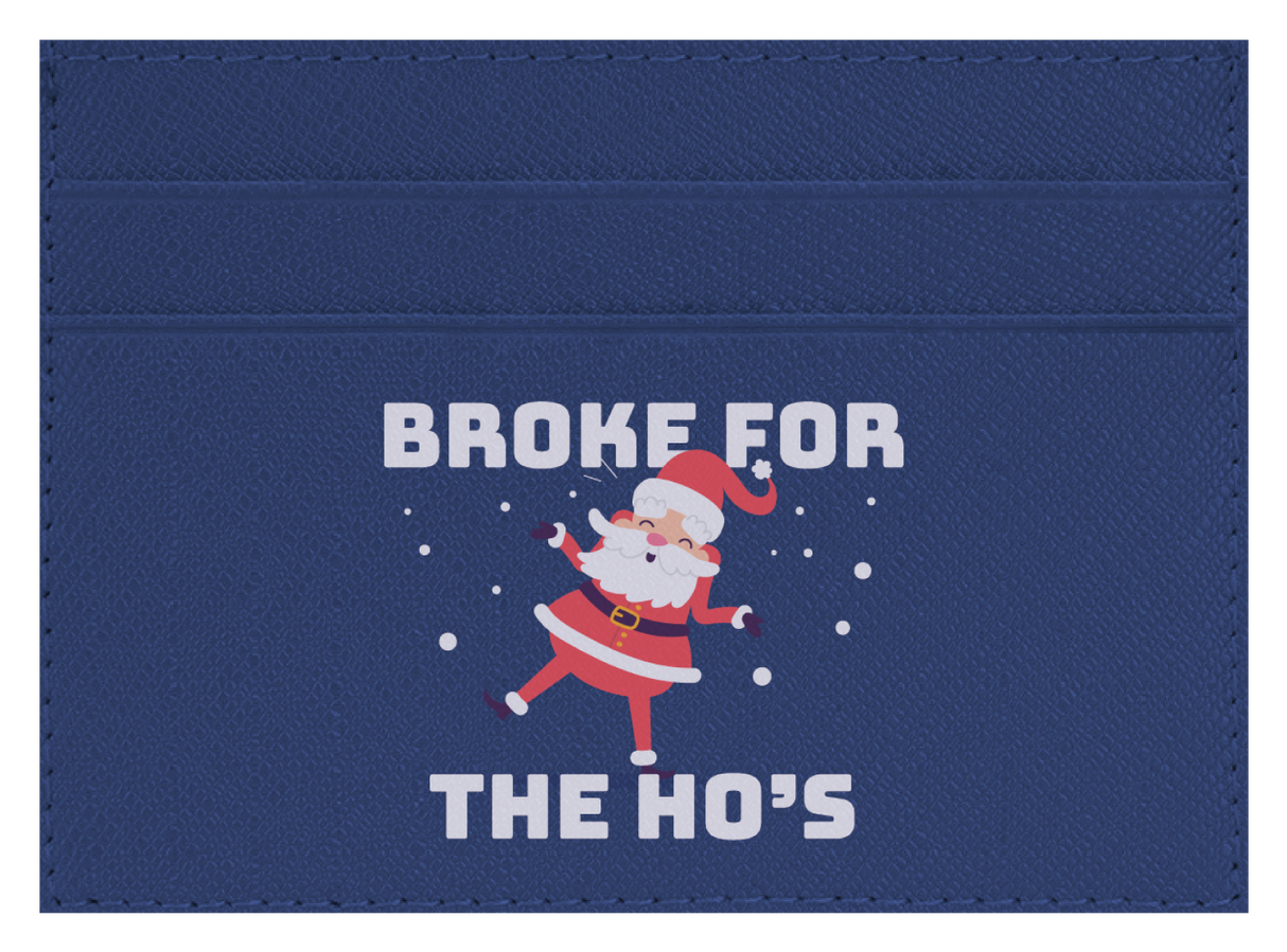 Broke For The Ho's