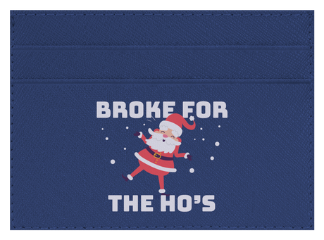 Broke For The Ho's