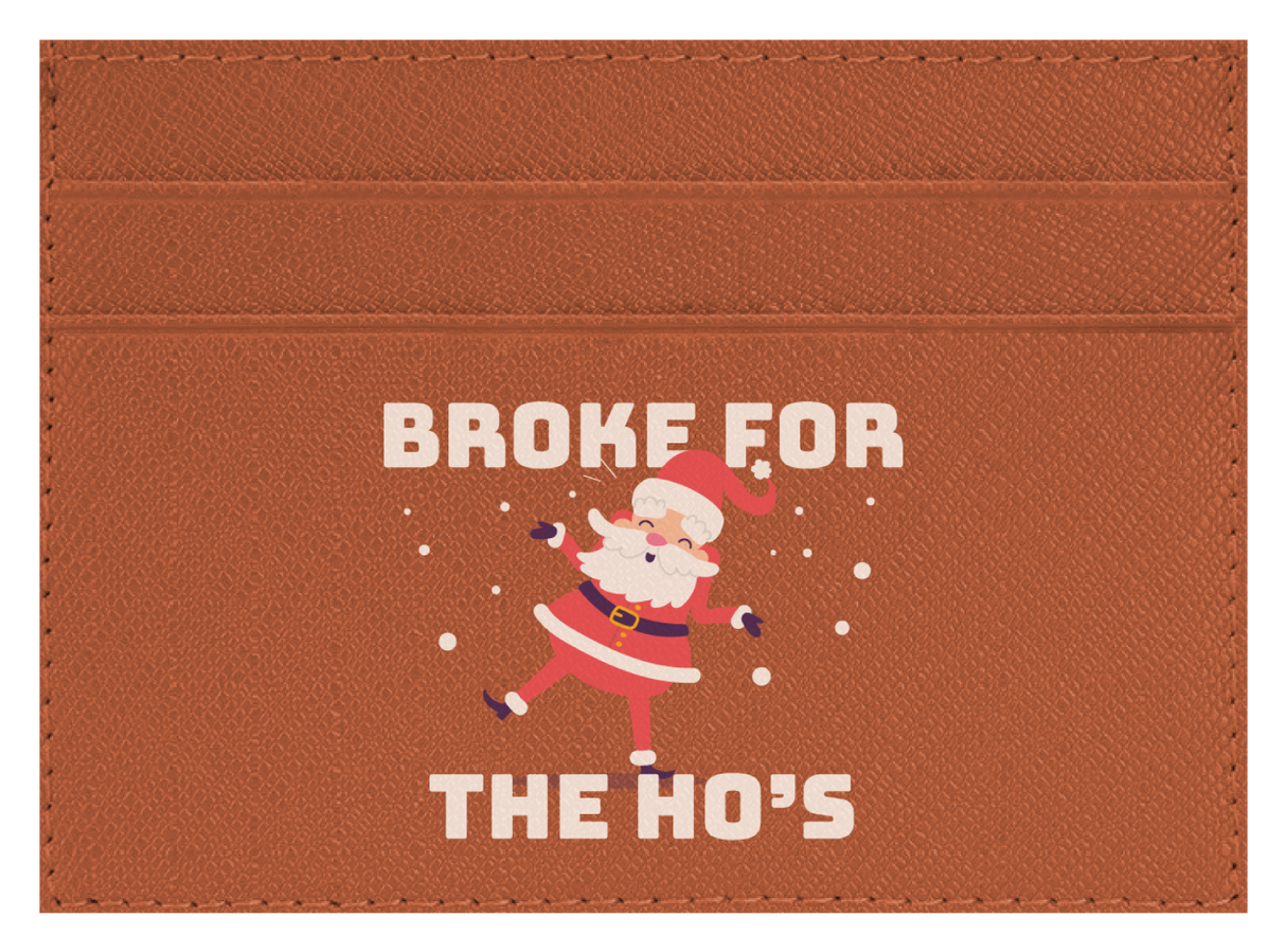 Broke For The Ho's