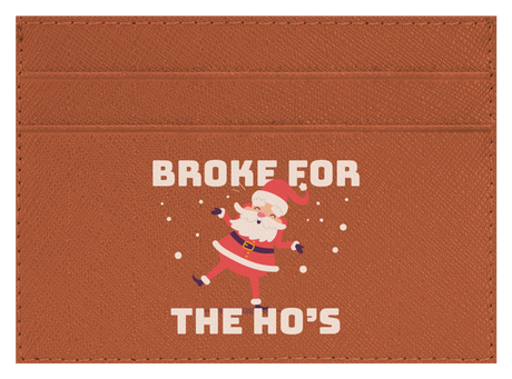 Broke For The Ho's