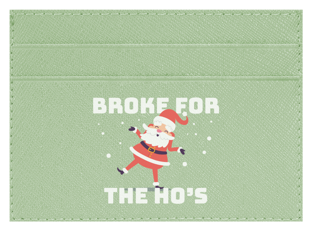 Broke For The Ho's