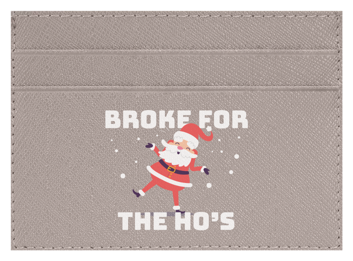 Broke For The Ho's